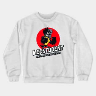 Medstudent Is Ready For Exam - Medical Student In Medschool Funny Gift For Nurse & Doctor Medicine Crewneck Sweatshirt